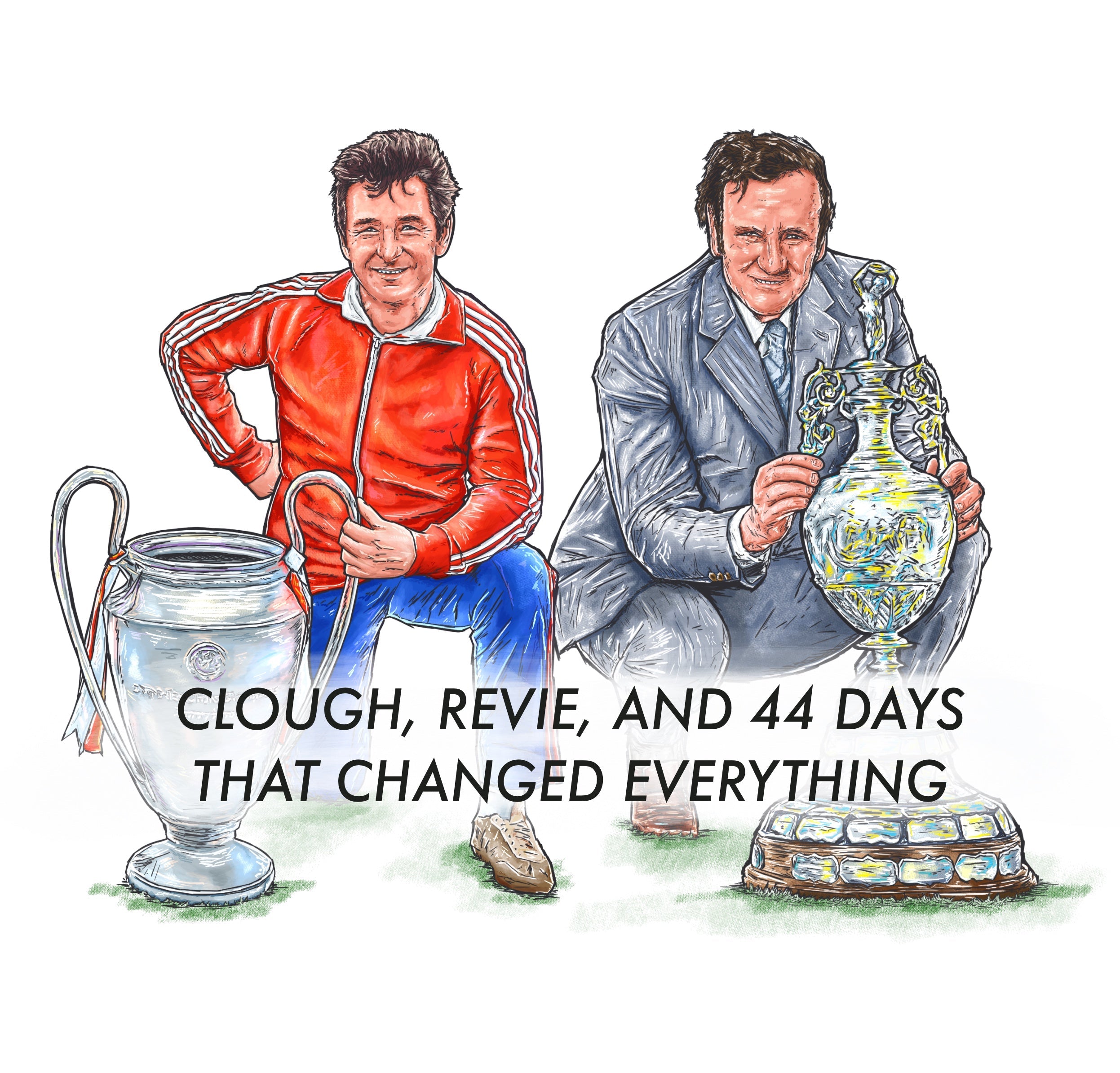 Clough, Revie, and 44 Days That Changed Everything